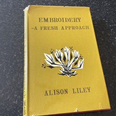 Embroidery: A Fresh Approach, Alison Liley, Mills and Boon Ltd,  1964