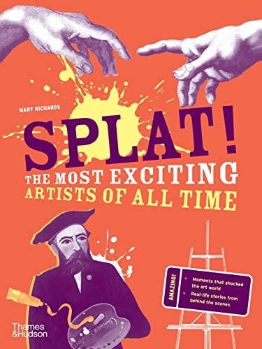 Splat! The Most Exciting Artists of All Time by Mary Richards (Paperback Book) - Image 6
