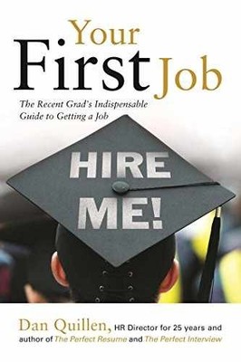 Your First Job: The Recent Grad's - Paperback, by Quillen Dan - Good