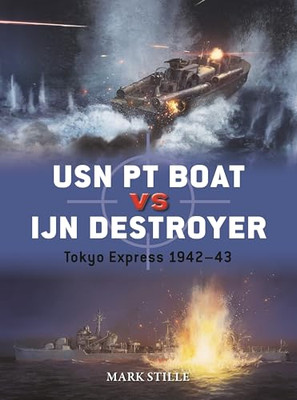 USN PT Boat vs IJN Destroyer: Tokyo Express 1942-43 (Du - Paperback NEW Stille,
