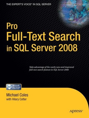 Pro Full-Text Search in SQL Server 2008, Hilary Cotter