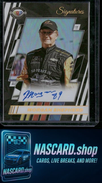 2023 Panini Prime Morgan Shepherd NASCAR 75th Anniversary Signatures Holo /75