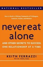 Never Eat Alone: And Other Secrets to Success, One Relationship at a Time: Used
