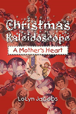 Christmas Kaleidoscope: A Mother's Heart - Paperback / softback NEW Jacobs, Loly