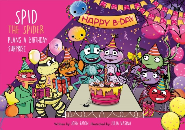 Spid The Spider Plans A Birthday Surprise : A Birthday Story For Kids About Honesty And Responsibility John Eaton - Image 2