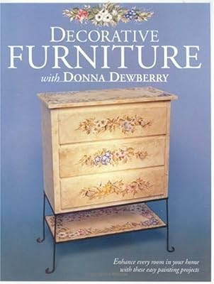 Decorative Furniture with Donna Dewberry, Dewberry, Donna, Used; Good Book