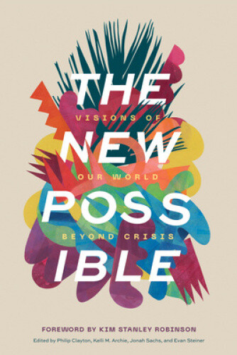 Thumbnail - The Possible: Visions Of Our World Beyond Crisis By Philip Clayton