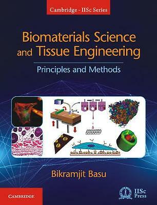 Biomaterials Science and Tissue Engineering Principles and Methods Basu Hardback