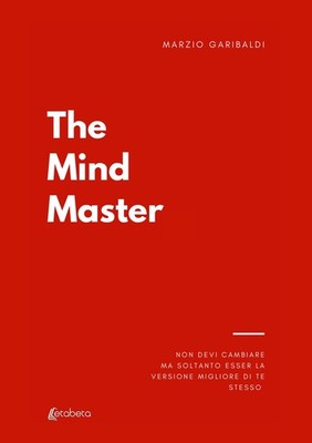 The mind master. Non devi cambiare nulla ma soltanto esser la versione migliore 