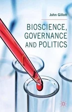 Bioscience, Governance and Politics by J. Gillott (English) Hardcover Book
