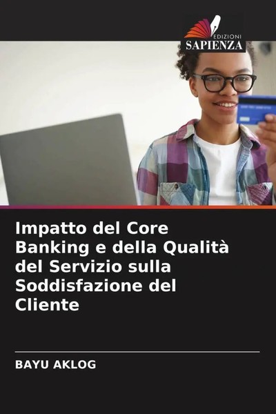 Bayu Aklog | Impatto Del Core Banking E Della Qualità Del Servizio Sulla...-image