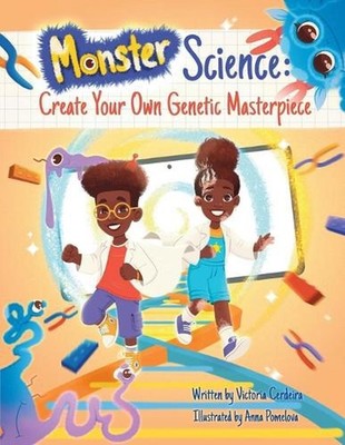 Monster Science: Create Your Own Genetic Masterpiece by Victoria Cerdeira Paperb