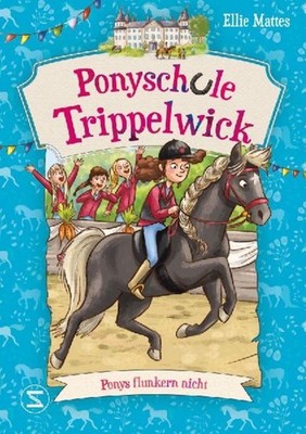 Ponyschule Trippelwick - Ponys flunkern nicht ~ Ellie Mattes ~  9783505151736