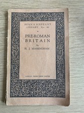 H. J. MASSINGHAM Pre-Roman Britain -Benn's Sixpenny Library No. 40. Pub 1927 p/b