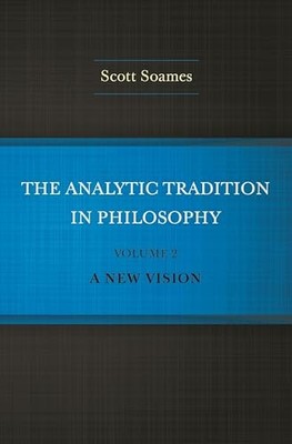 The Analytic Tradition in Philosophy, Volume�2: A New Vision