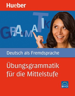 Übungsgrammatik für die Mittelstufe DaF (Deutsch als Fremdsprache)