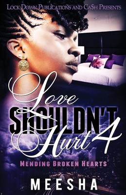 Love Shouldn't Hurt 4 | Meesha | Mending Broken Hearts | Taschenbuch | Englisch