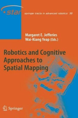 Robotics and Cognitive Approaches to Spatial Mapping Margaret E. Jefferies