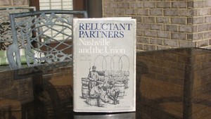 RELUCTANT PARTNERS - NASHVILLE and the UNION (1863 to 1865)  by WALTER T. DURHAM
