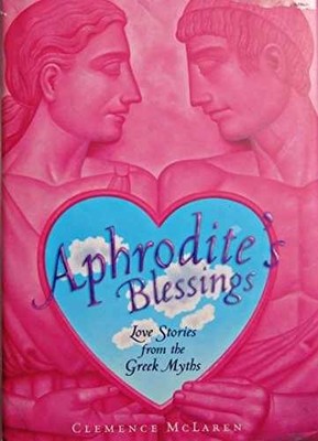Aphrodite's Blessings - Hardcover, by McLaren Clemence - Very Good b