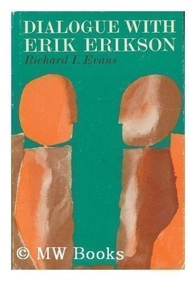 Dialogue with Erik Erikson Richard I. Evans
