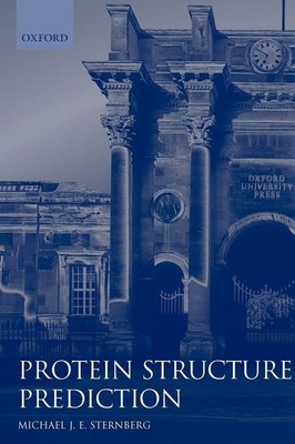 Protein Structure Prediction: A Practical Approach (Practical Approach Serie...
