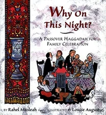 Why on This Night? : A Passover Haggadah for Family Celebration R