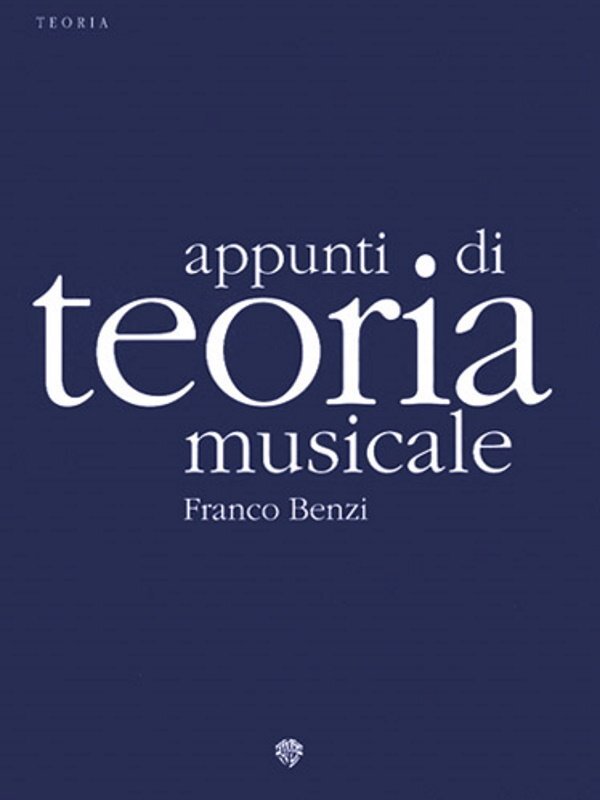 Appunti di teoria musicale - Franco Benzi - Carisch