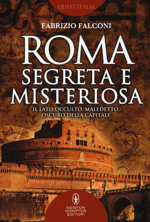 Roma segreta e misteriosa. Il lato occulto, maledetto, oscuro della capita...