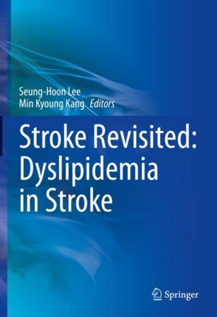 Stroke Revisited: Dyslipidemia in Stroke by Seung-Hoon Lee HARDBACK