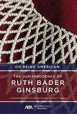 On Being American: The jurisprudence of Ruth Bader Ginsburg by Shannon Gilreath