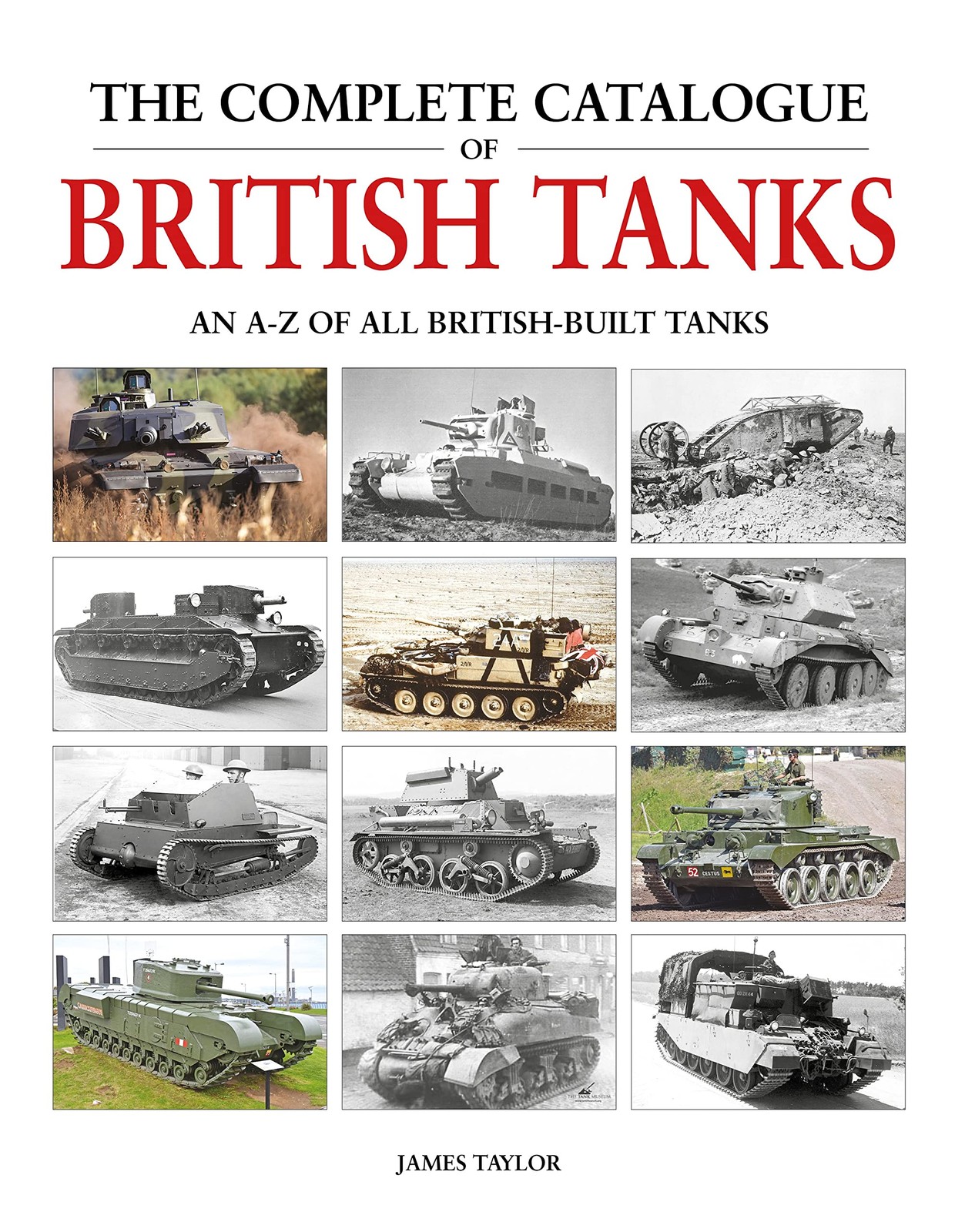 The Complete Catalogue Of British Tanks James Taylor - Image 6