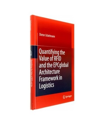Quantifying the Value of RFID and the EPCglobal Architecture Framework in Logist