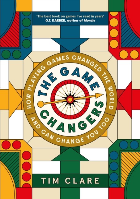 The Game Changers by Tim Clare (Hardback Book)