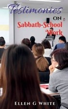 Testimonies on Sabbath School Work, Ellen G,  Pape