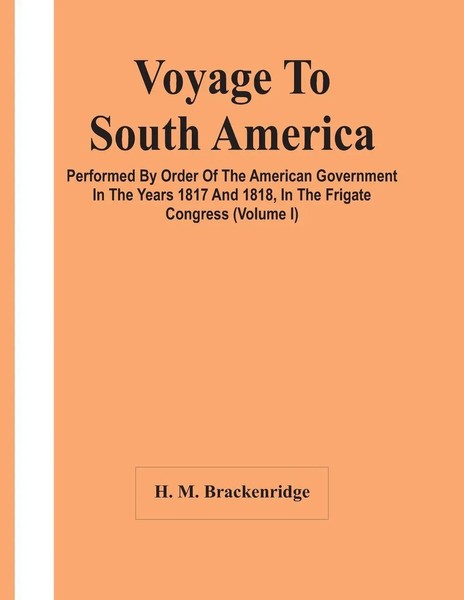 Voyage To South America, Performed By Order Of The American Government In The...-image