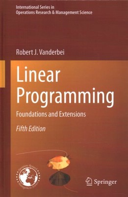 Linear Programming : Foundations and Extensions, Hardcover by Vanderbei, Robe...