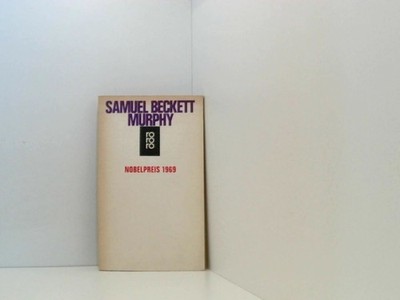 Samuel Beckett Murphy: Nobelpreis 1969 - Verlag: Rowohlt unbekannt: