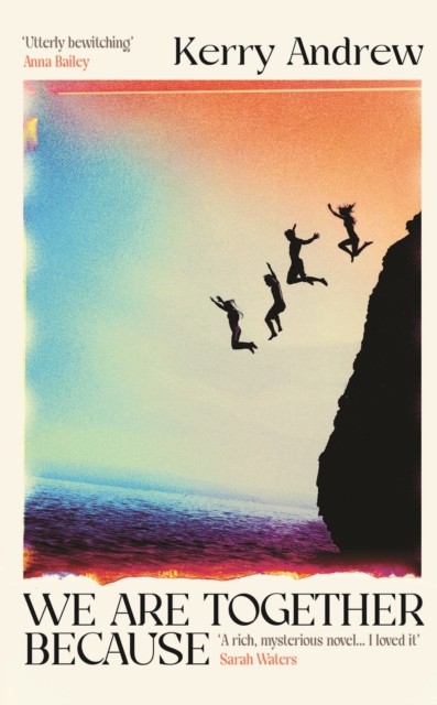 We Are Together Because by Kerry Andrew (Hardback Book)