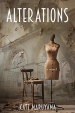 Alterations: A Novel by Kate Maruyama Paperback Book