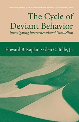 THE CYCLE OF DEVIANT BEHAVIOR: INVESTIGATING By Howard B. Kaplan & Tolle Glen C.