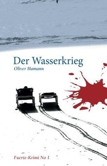 Der Wasserkrieg: Ein Fuerte-Krimi von Hamann, Oliver | Buch | Zustand gut