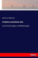 Fridolins Heimliche Ehe Nach Erinnerungen Und Mitteilungen Adolf Von Wilbrandt