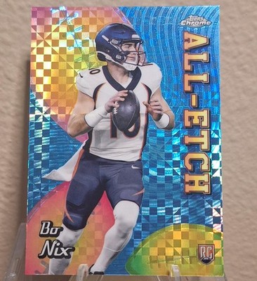 2024 Topps Chrome #CAE-BN Bo Nix - All Etch X-Fractor (RC) BRONCOS