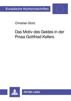 Das Motiv Des Geldes In Der Prosa Gottfried Kellers Christian Stotz