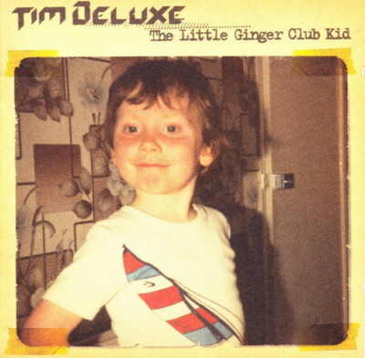 Tim Deluxe    The Little Ginger Club Kid / Ben Onono Terra Deva Bugsta Badar Neu