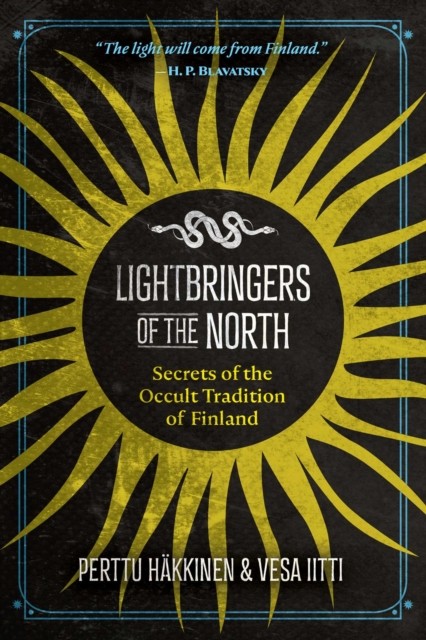 Lightbringers of the North: Secrets of the Occult by Perttu Häkkinen PAPERBACK