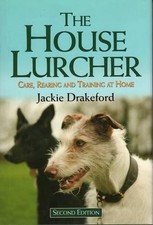 The House Lurcher: Care, Rearing and Training at Home - Jackie Drakeford