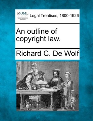 De Wolf - An outline of copyright law. - New paperback or softback - X555z