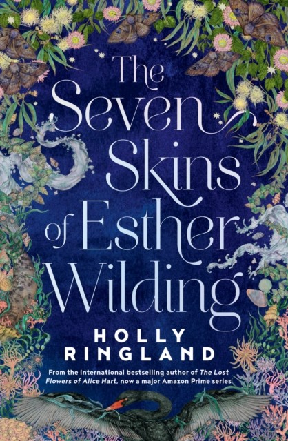 The Seven Skins of Esther Wilding by Holly Ringland (Paperback Book)